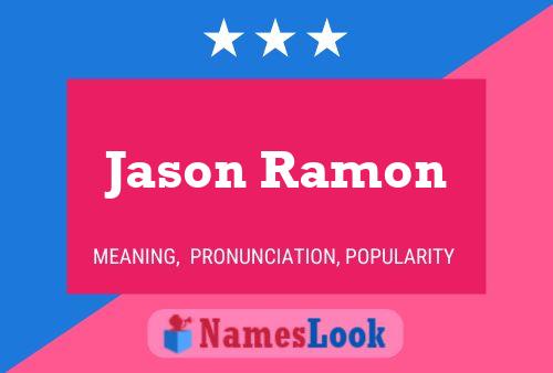 Jason Ramon Namensposter