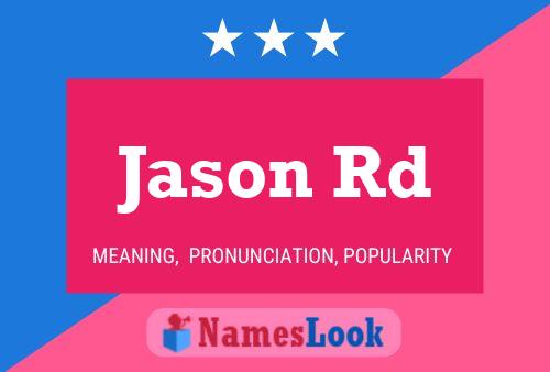 Jason Rd Namensposter