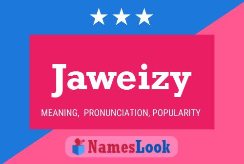 Jaweizy Namensposter