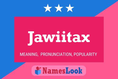 Jawiitax Namensposter