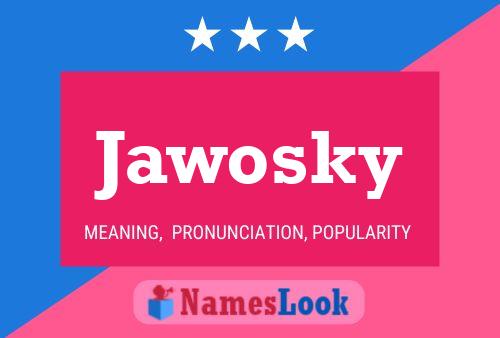 Jawosky Namensposter