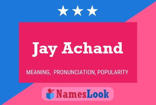 Jay Achand Namensposter