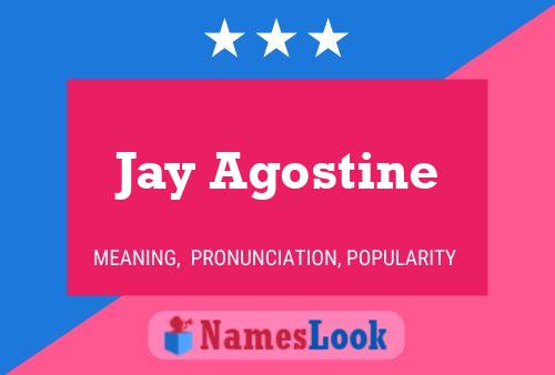 Jay Agostine Namensposter