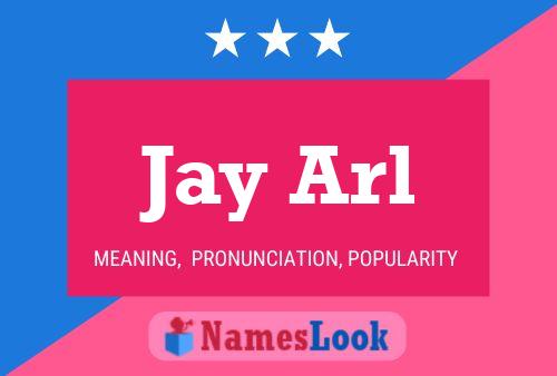 Jay Arl Namensposter