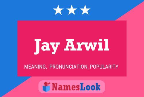 Jay Arwil Namensposter