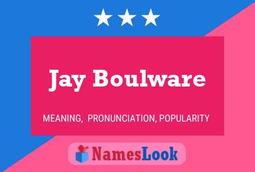 Jay Boulware Namensposter