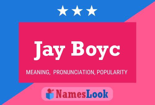 Jay Boyc Namensposter