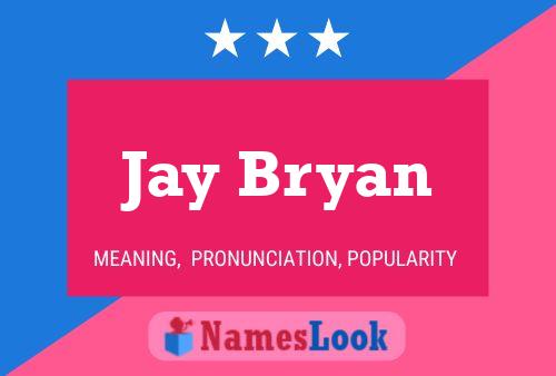 Jay Bryan Namensposter