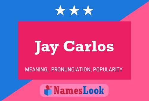 Jay Carlos Namensposter