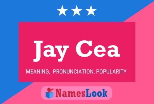 Jay Cea Namensposter