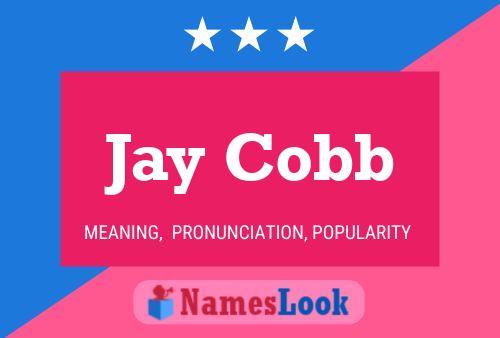 Jay Cobb Namensposter