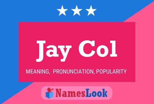 Jay Col Namensposter