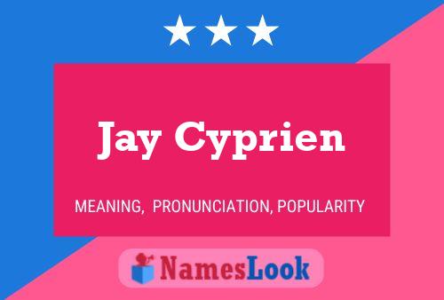 Jay Cyprien Namensposter