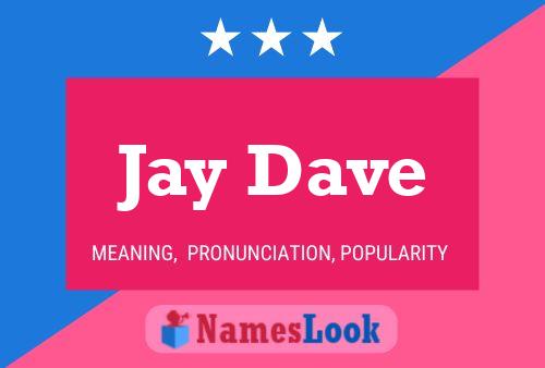 Jay Dave Namensposter