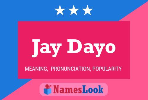 Jay Dayo Namensposter