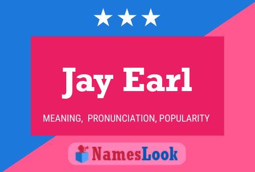 Jay Earl Namensposter