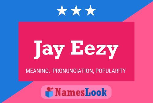 Jay Eezy Namensposter