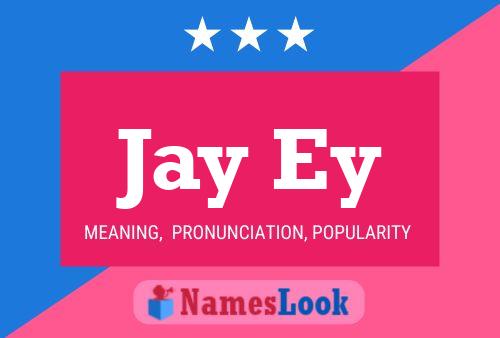 Jay Ey Namensposter