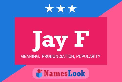 Jay F Namensposter