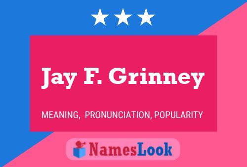 Jay F. Grinney Namensposter