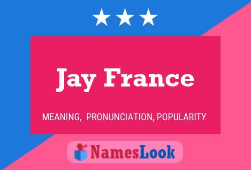 Jay France Namensposter