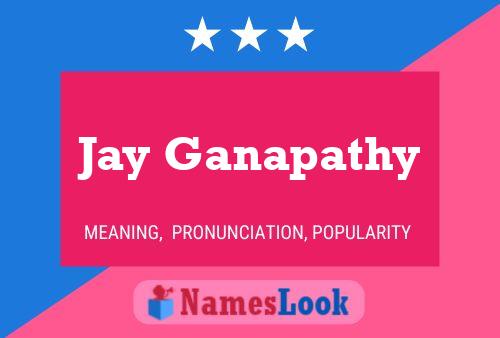 Jay Ganapathy Namensposter