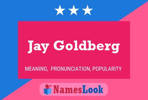 Jay Goldberg Namensposter