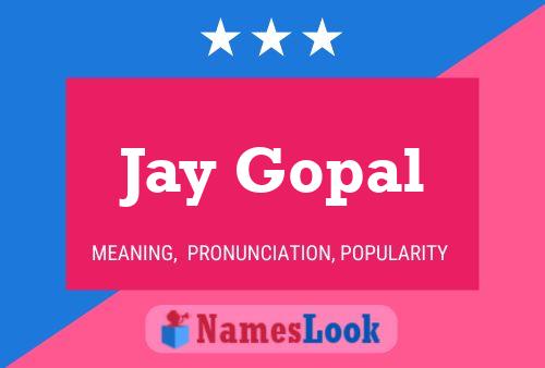 Jay Gopal Namensposter