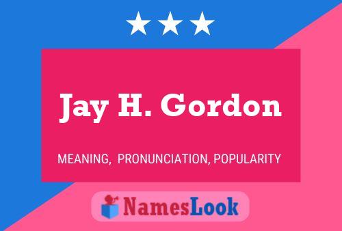 Jay H. Gordon Namensposter