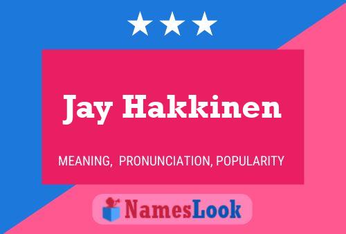 Jay Hakkinen Namensposter