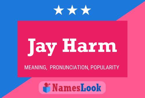 Jay Harm Namensposter