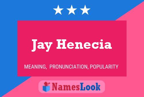 Jay Henecia Namensposter