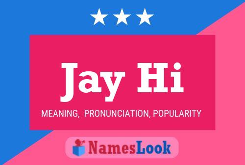 Jay Hi Namensposter