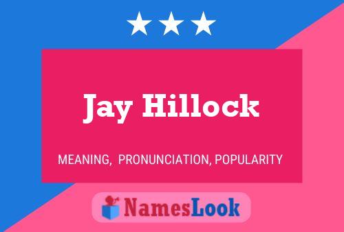 Jay Hillock Namensposter