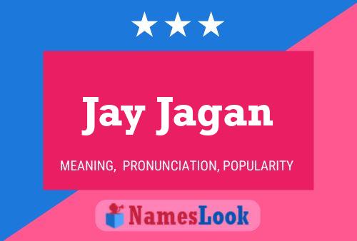 Jay Jagan Namensposter