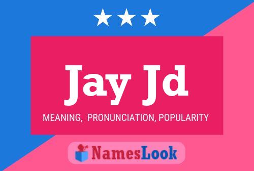 Jay Jd Namensposter