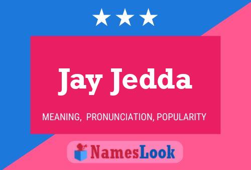 Jay Jedda Namensposter