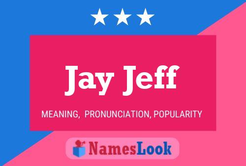 Jay Jeff Namensposter