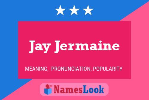 Jay Jermaine Namensposter