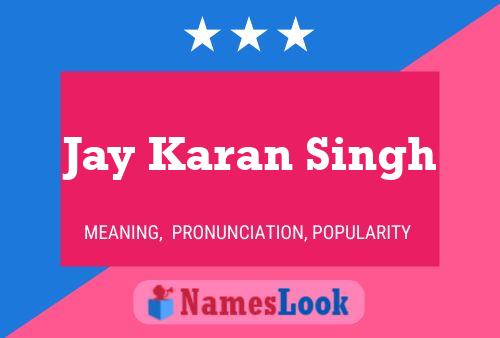 Jay Karan Singh Namensposter