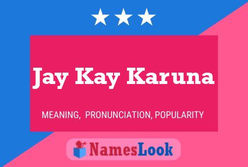 Jay Kay Karuna Namensposter