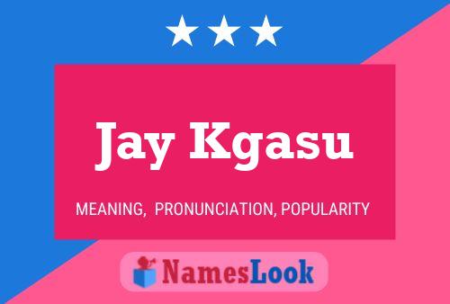 Jay Kgasu Namensposter