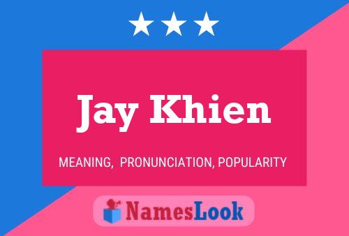 Jay Khien Namensposter