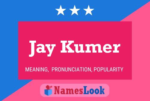 Jay Kumer Namensposter