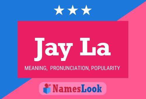 Jay La Namensposter