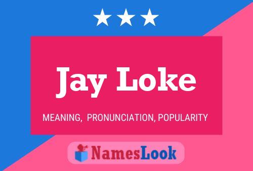 Jay Loke Namensposter