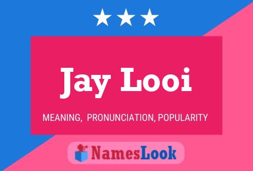 Jay Looi Namensposter