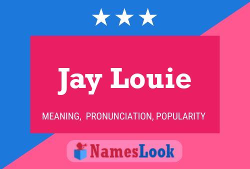 Jay Louie Namensposter