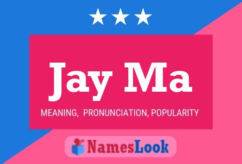 Jay Ma Namensposter