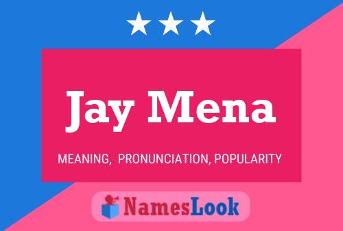 Jay Mena Namensposter